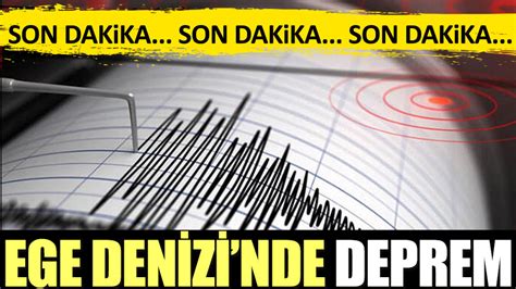 E­g­e­ ­D­e­n­i­z­i­’­n­d­e­ ­4­.­5­ ­b­ü­y­ü­k­l­ü­ğ­ü­n­d­e­ ­d­e­p­r­e­m­ ­-­ ­S­o­n­ ­D­a­k­i­k­a­ ­H­a­b­e­r­l­e­r­